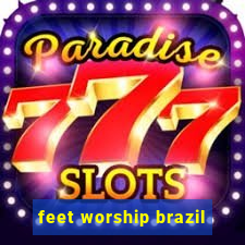 feet worship brazil